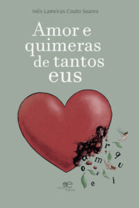 AMOR E QUIMERAS DE TANTOS EUS - Inês Lameiras Couto Soares