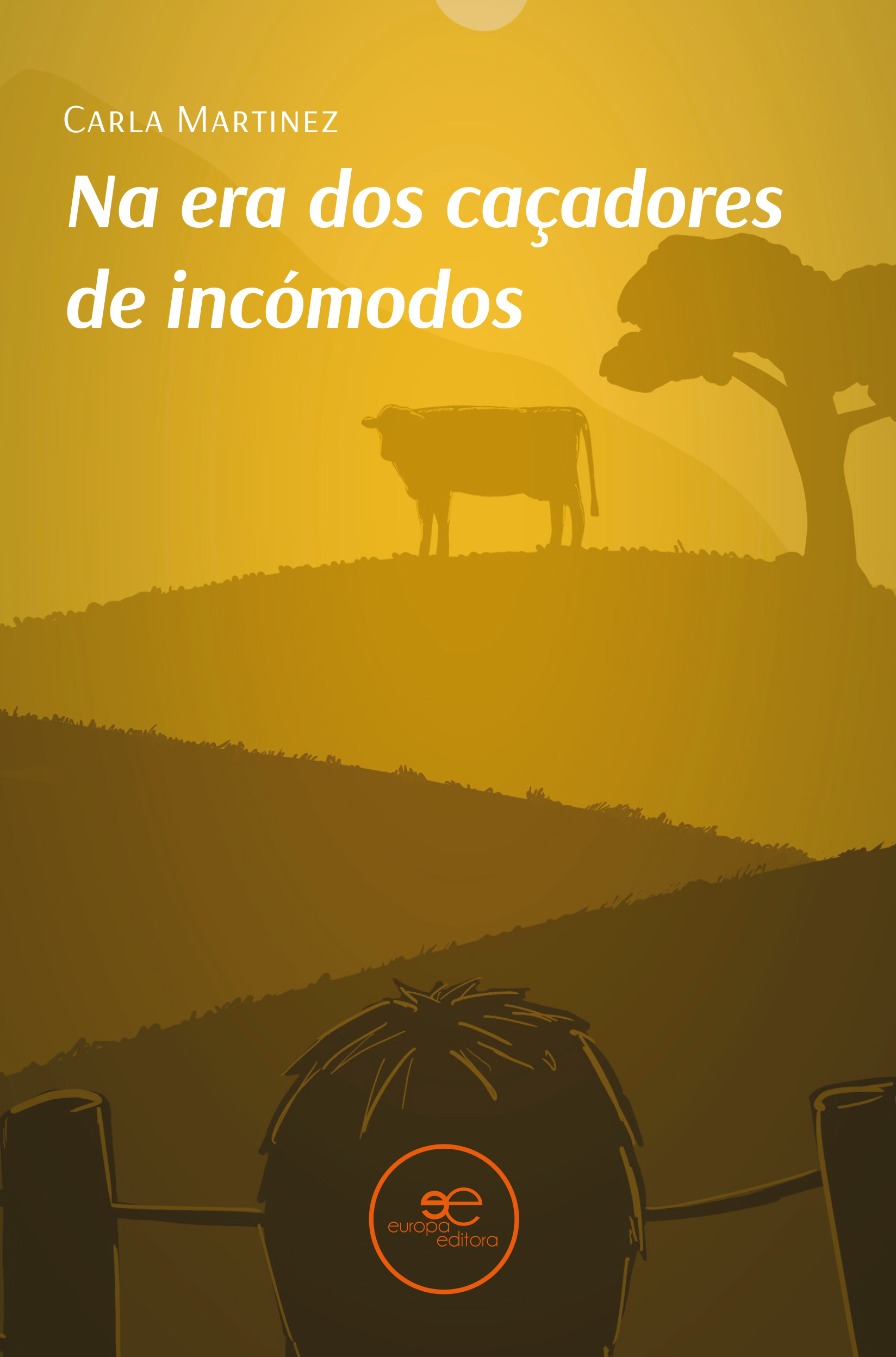 NA ERA DOS CAÇADORES DE INCÓMODOS – Carla Martinez